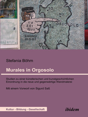 cover image of Murales in Orgosolo. Studien zu einer künstlerischen und kunstgeschichtlichen Einordnung in die neue und gegenwärtige Wandmalerei